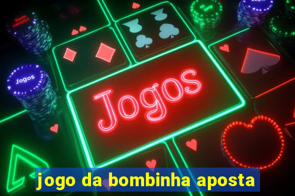 jogo da bombinha aposta